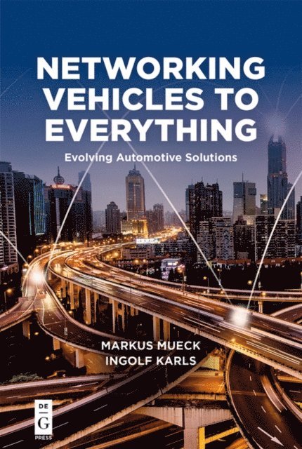 Ingolf Karls, Markus Mueck - Networking Vehicles to Everything, E-bok