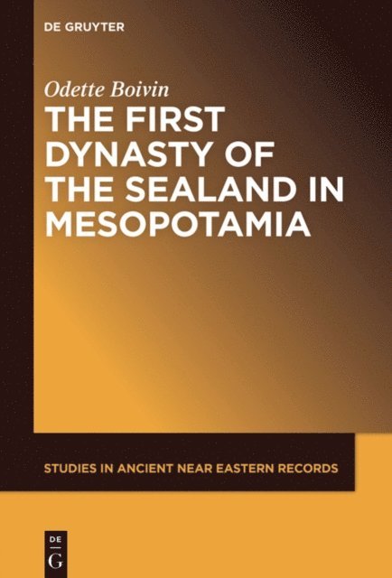 Odette Boivin - First Dynasty of the Sealand in Mesopotamia, E-bok