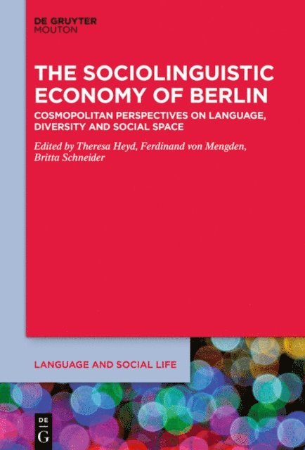 Britta Schneider, Ferdinand von Mengden, Theresa Heyd - Sociolinguistic Economy of Berlin, E-bok