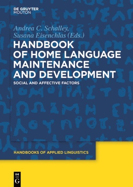 Susana A. Eisenchlas, Andrea C. Schalley - Handbook of Home Language Maintenance and Development, E-bok