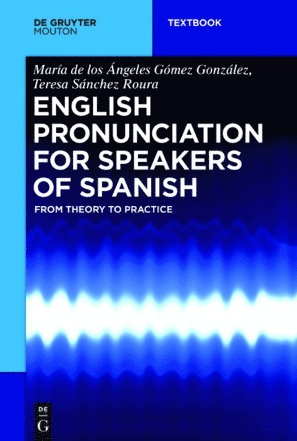 Teresa Sanchez Roura, Maria de los Angeles Gomez Gonzalez - English Pronunciation for Speakers of Spanish, E-bok