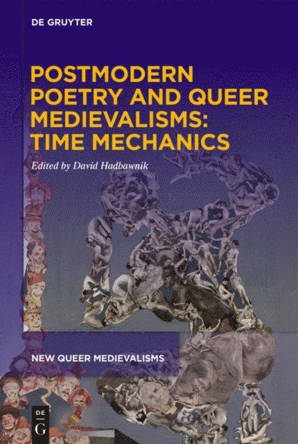 David Hadbawnik - Postmodern Poetry and Queer Medievalisms: Time Mechanics, E-bok