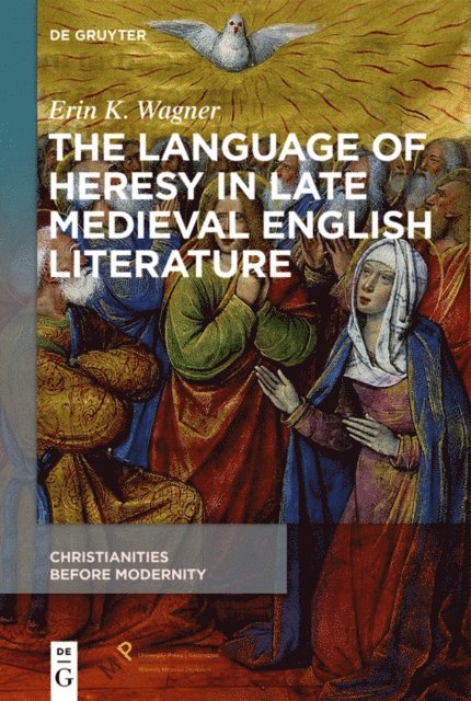 Erin K. Wagner - Language of Heresy in Late Medieval English Literature, E-bok