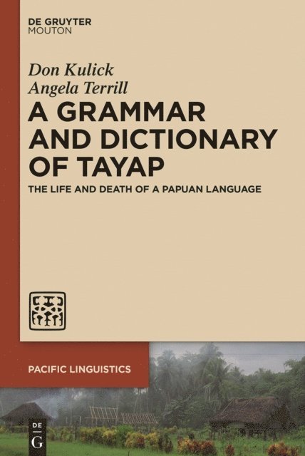 Angela Terrill, Don Kulick - Grammar and Dictionary of Tayap, E-bok