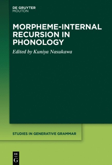 Kuniya Nasukawa - Morpheme-internal Recursion in Phonology, E-bok