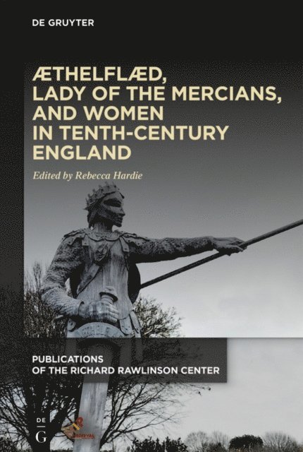 Rebecca Hardie - thelflaed, Lady of the Mercians, and Women in Tenth-Century England, E-bok