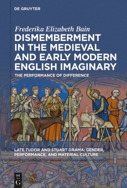 Frederika Elizabeth Bain - Dismemberment in the Medieval and Early Modern English Imaginary, E-bok. Tillgänglighet: Lägg i varukorg