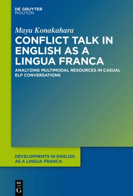 Mayu Konakahara - Conflict Talk in English as a Lingua Franca, E-bok