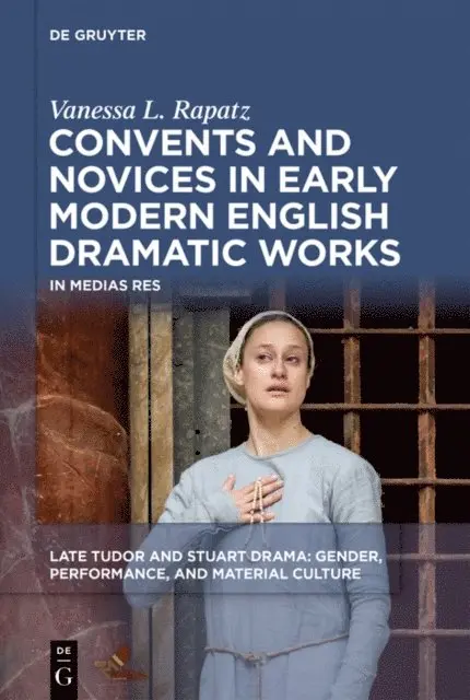 Vanessa L. Rapatz - Convents and Novices in Early Modern English Dramatic Works, E-bok. Tillgänglighet: Lägg i varukorg