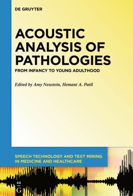 Hemant A. Patil, Amy Neustein - Acoustic Analysis of Pathologies, E-bok
