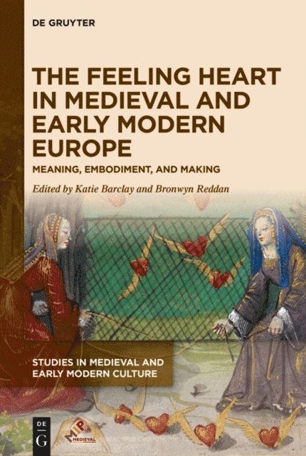 Bronwyn Reddan, Katie Barclay - Feeling Heart in Medieval and Early Modern Europe, E-bok