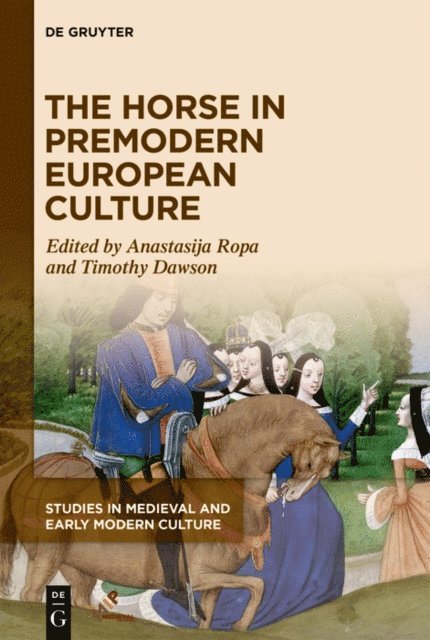 Timothy Dawson, Anastasija Ropa - Horse in Premodern European Culture, E-bok