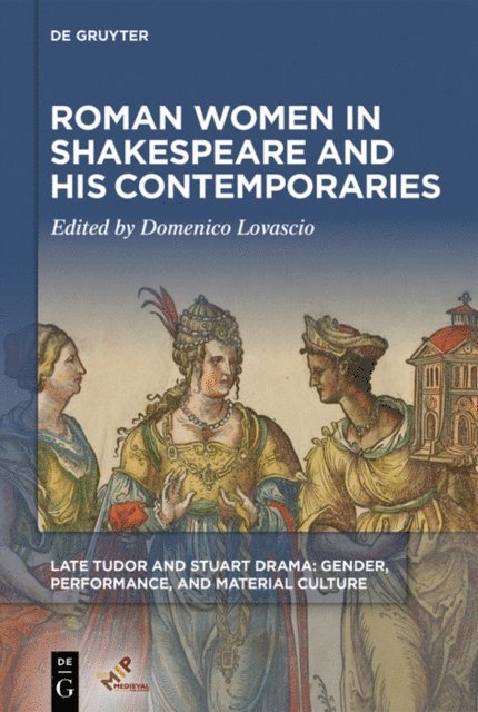 Domenico Lovascio - Roman Women in Shakespeare and His Contemporaries, E-bok