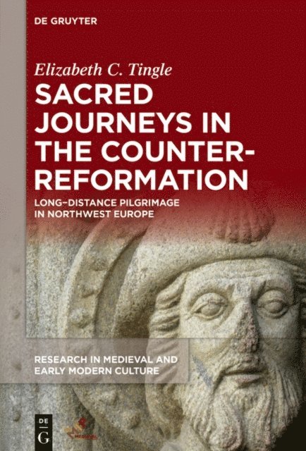 Elizabeth C. Tingle - Sacred Journeys in the Counter-Reformation, E-bok