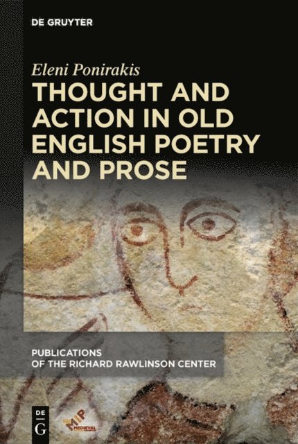 Eleni Ponirakis - Thought and Action in Old English Poetry and Prose, E-bok