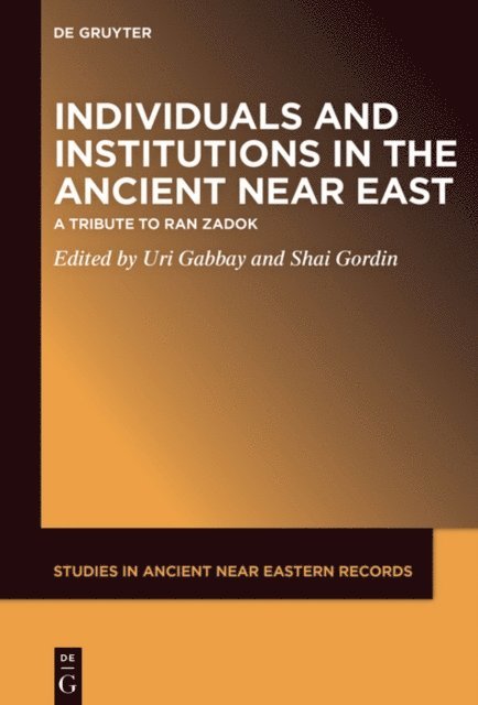 Shai Gordin, Uri Gabbay - Individuals and Institutions in the Ancient Near East, E-bok