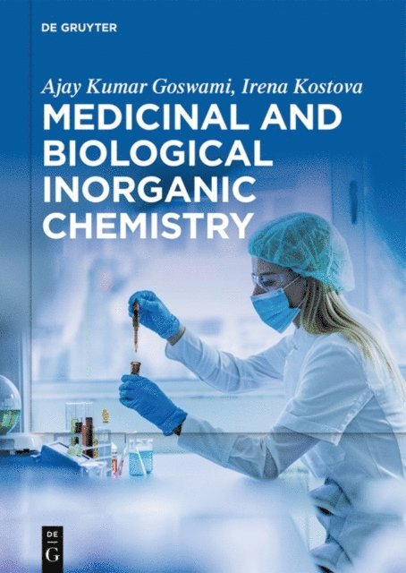 Irena Kostova, Ajay Kumar Goswami - Medicinal and Biological Inorganic Chemistry, E-bok