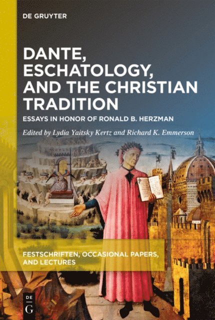 Richard K. Emmerson, Lydia Yaitsky Kertz - Dante, Eschatology, and the Christian Tradition, E-bok