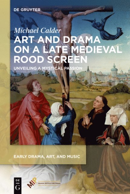 Michael Calder - Art and Drama on a Late Medieval Rood Screen, E-bok