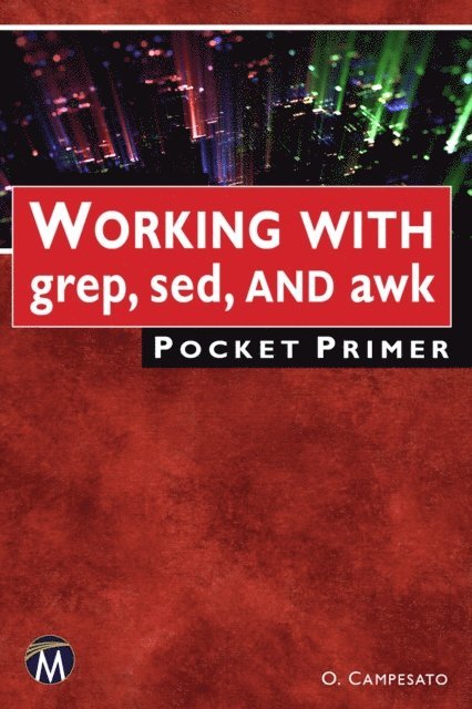 OSWALD CAMPESATO - Working with grep, sed, and awk Pocket Primer, E-bok