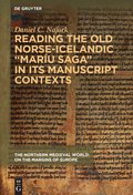 Reading the Old Norse-Icelandic "Mar�u Saga" in its Manuscript Contexts