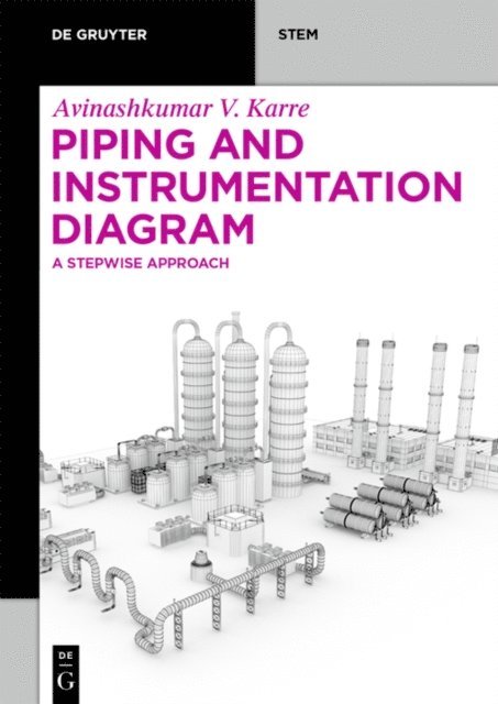 Avinashkumar Vinodkumar Karre - Piping and Instrumentation Diagram, E-bok