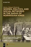 Women, Politics, and Social Networks in the Sagas of Norwegian Kings