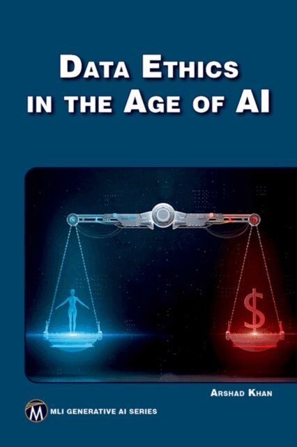 Arshad Khan - Data Ethics in the Age of AI, E-bok