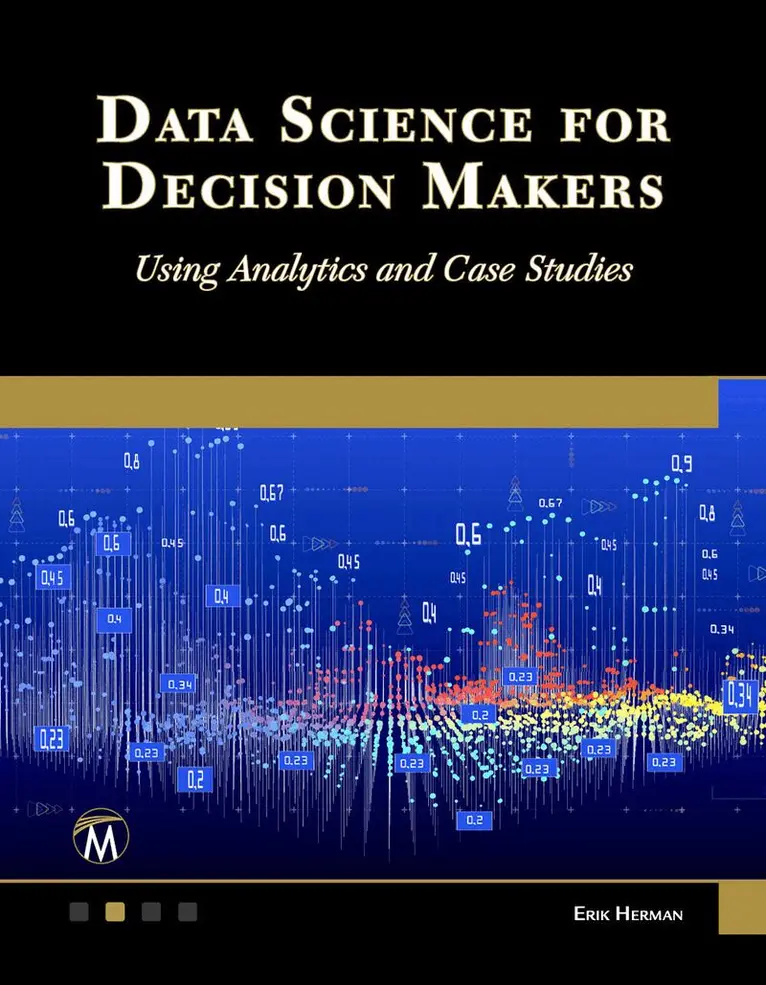 Erik Herman - Data Science for Decision Makers, Häftad. Tillgänglighet: Lägg i varukorg
