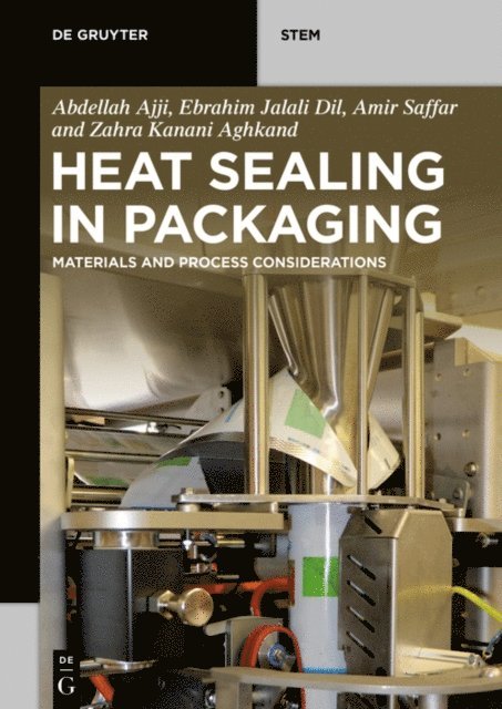 Zahra Kanani Aghkand, Amir Saffar, Ebrahim Jalali Dil, Abdellah Ajji - Heat Sealing in Packaging, E-bok