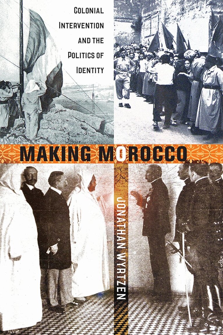 Jonathan Wyrtzen - Making Morocco, Inbunden. Tillgänglighet: Lägg i varukorg