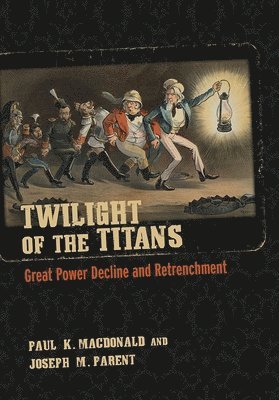 Twilight of the Titans av Paul K MacDonald, Joseph M Parent