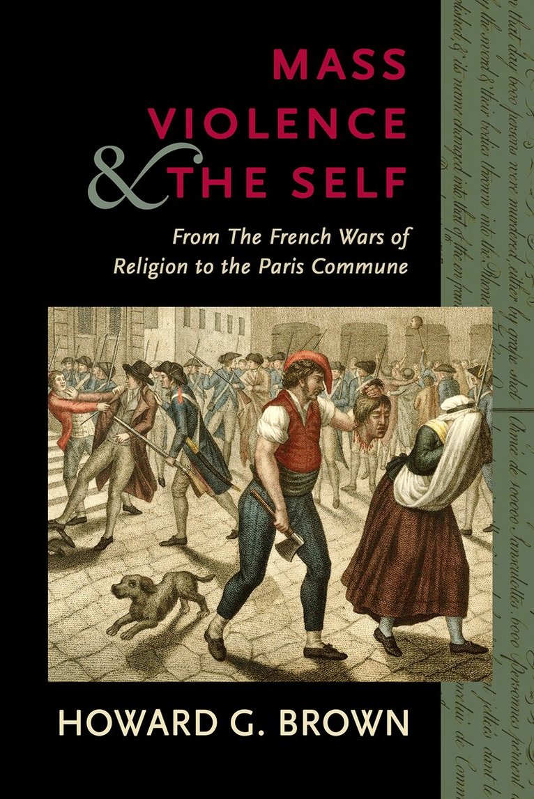 Howard G. Brown - Mass Violence and the Self, Inbunden