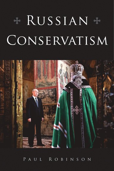 Russian Conservatism av Paul Robinson