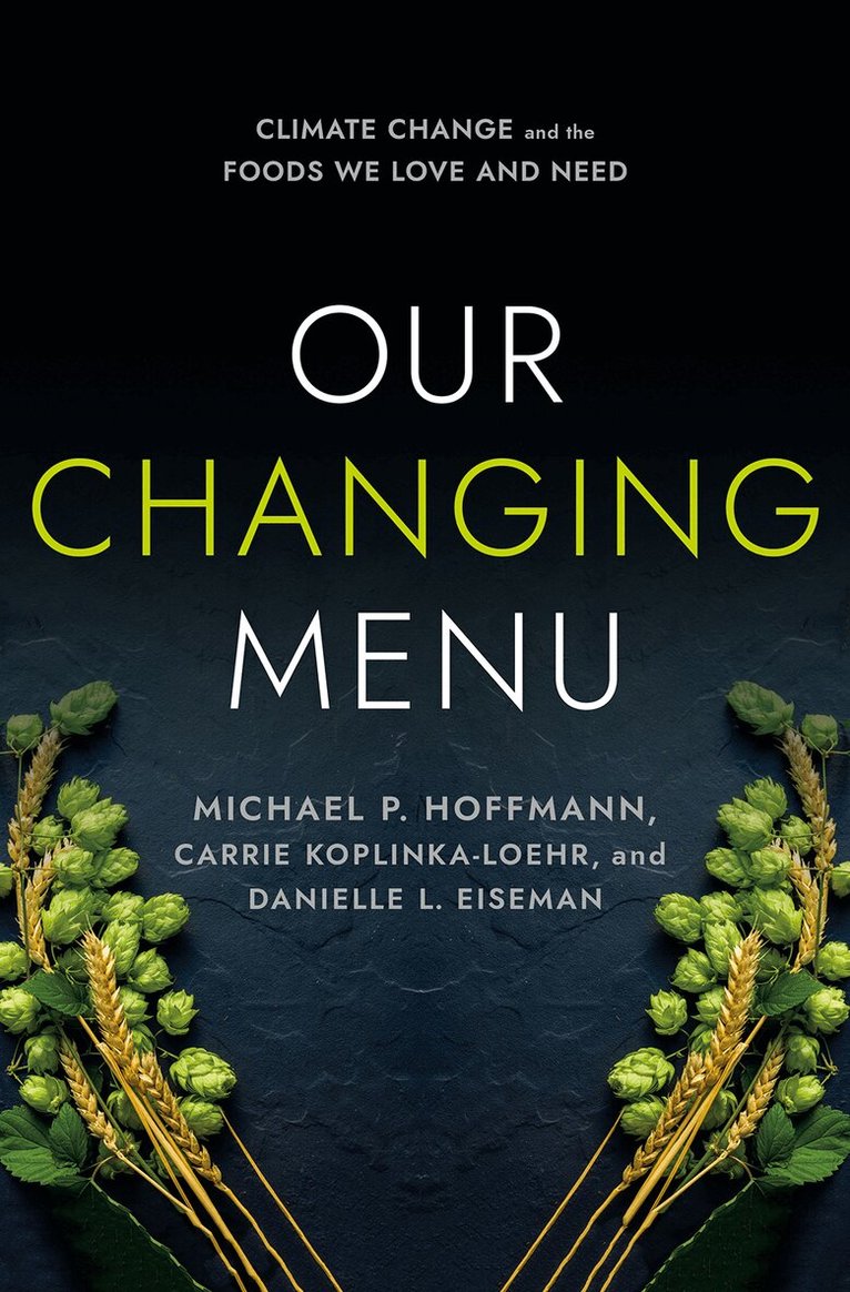 Michael P. Hoffmann, Carrie Koplinka-Loehr, Danielle L. Eiseman - Our Changing Menu, Häftad