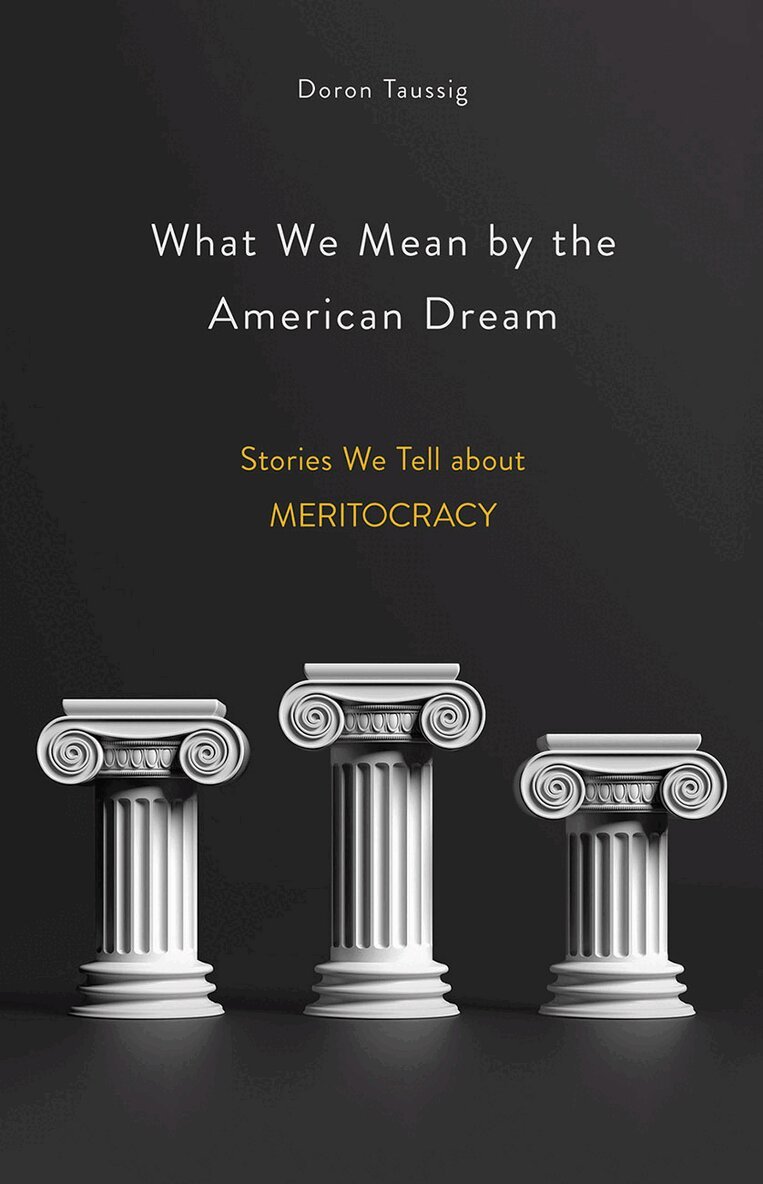 Doron Taussig - What We Mean by the American Dream, Inbunden