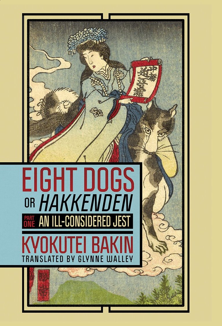 Kyokutei Bakin - Eight Dogs, or "Hakkenden", Inbunden