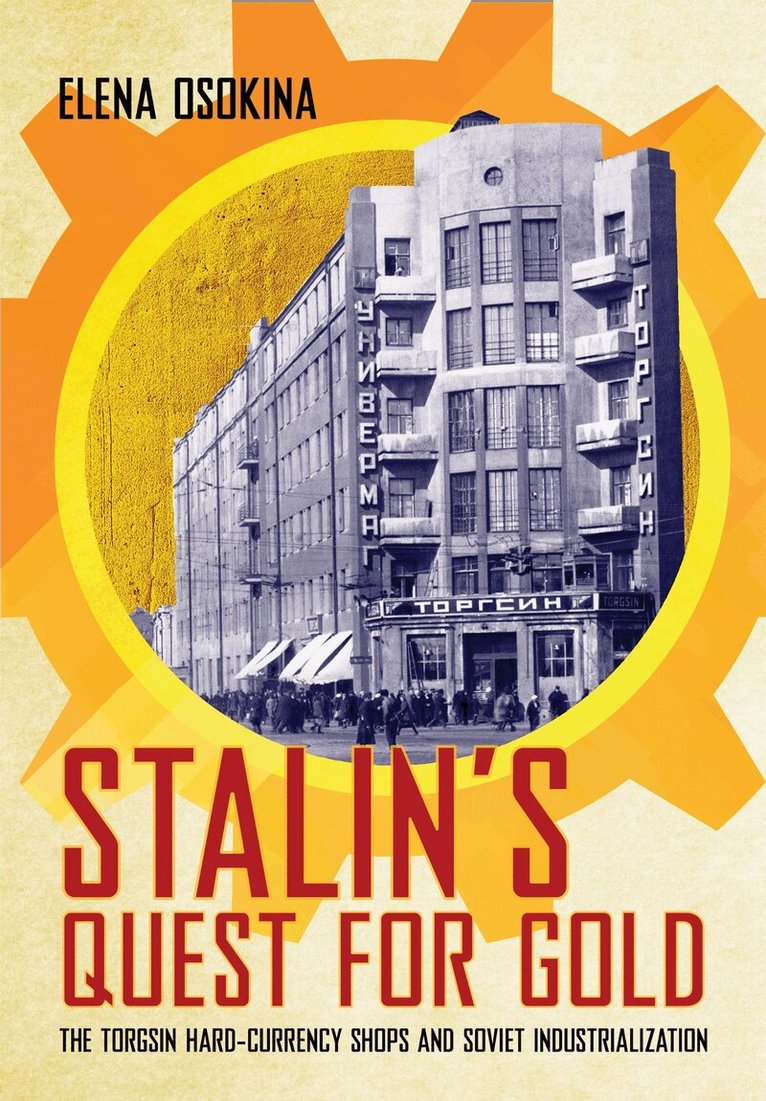 Elena Osokina - Stalin's Quest for Gold, Inbunden. Tillgänglighet: Lägg i varukorg