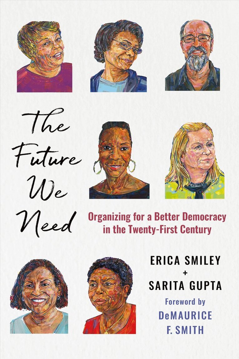Erica Smiley, Sarita Gupta - Future We Need, Häftad