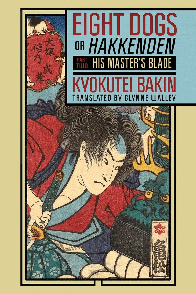 Kyokutei Bakin - Eight Dogs, or "Hakkenden", Inbunden