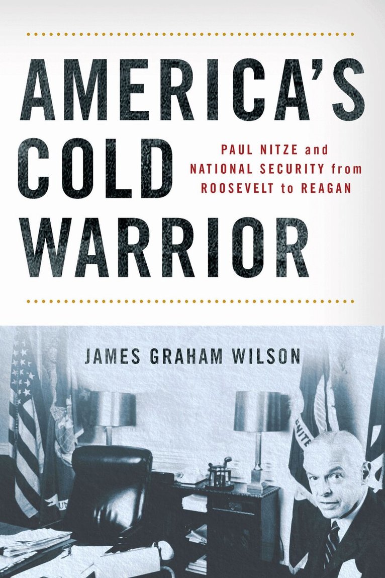 James Graham Wilson - America's Cold Warrior, Inbunden. Tillgänglighet: Lägg i varukorg
