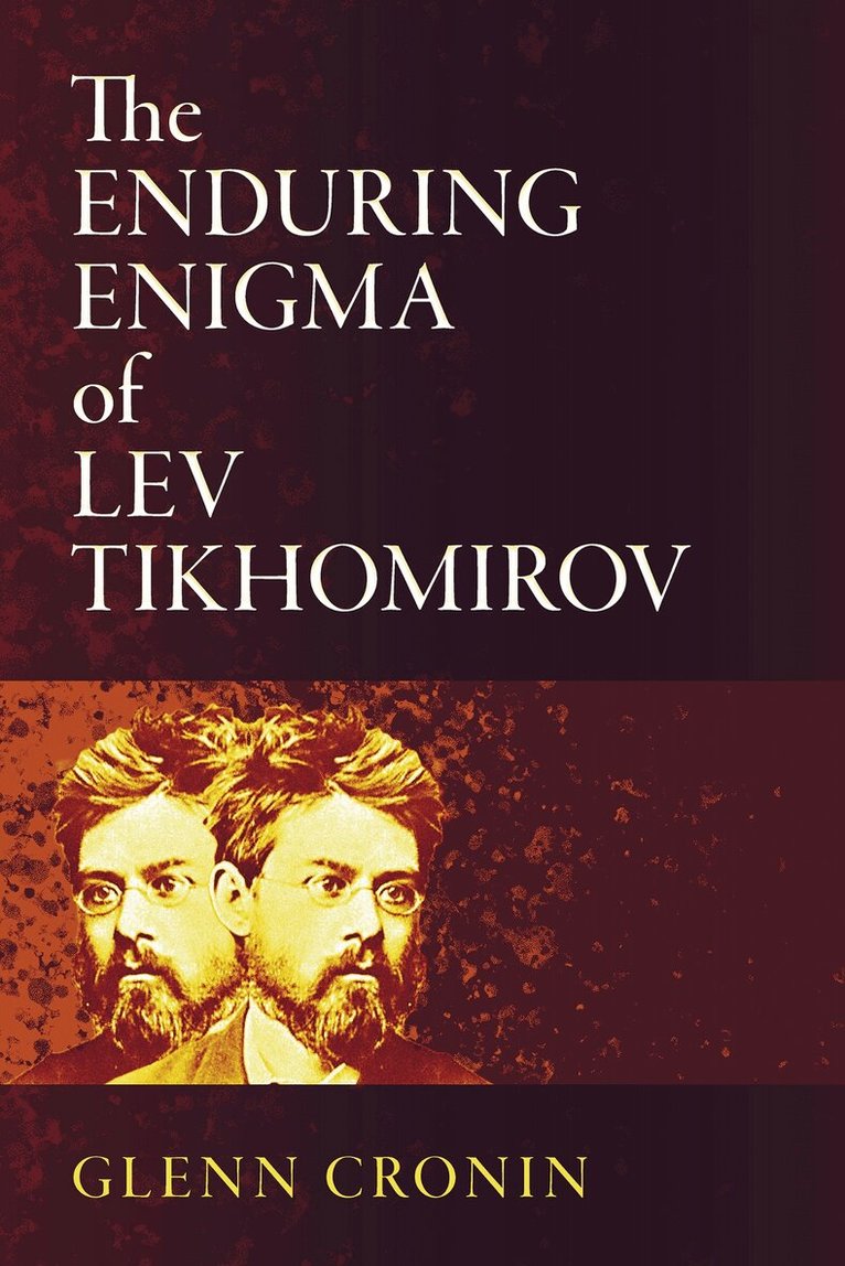 Glenn Cronin - Enduring Enigma of Lev Tikhomirov, Inbunden. Tillgänglighet: Lägg i varukorg