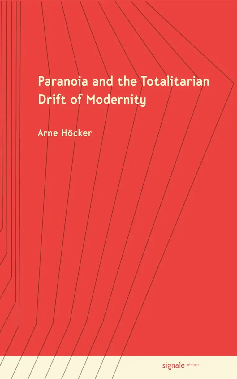 Arne Höcker - Paranoia and the Totalitarian Drift of Modernity, Inbunden. Tillgänglighet: Kommande