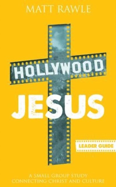 Matt Rawle - Hollywood Jesus Leader Guide, E-bok