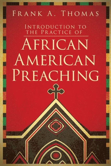 Frank A. Thomas - Introduction to the Practice of African American Preaching, E-bok