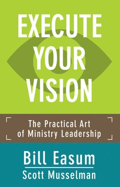 Scott Musselman, Bill Easum - Execute Your Vision, E-bok