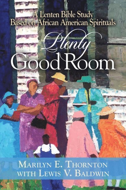 Lewis V. Baldwin, Marilyn E. Thornton - Plenty Good Room, E-bok