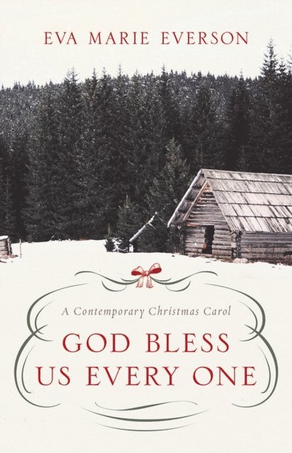 Eva Marie Everson - God Bless Us Every One, E-bok