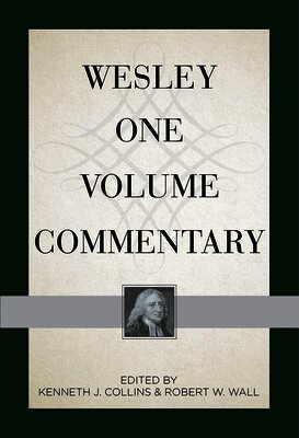 Kenneth J. Collins, Rob Wall - Wesley One Volume Commentary, Inbunden. Tillgänglighet: Lägg i varukorg