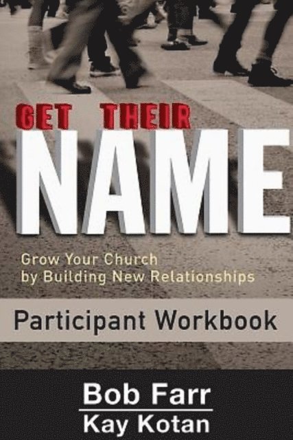 Kay Kotan, Bob Farr - Get Their Name: Participant Workbook, E-bok